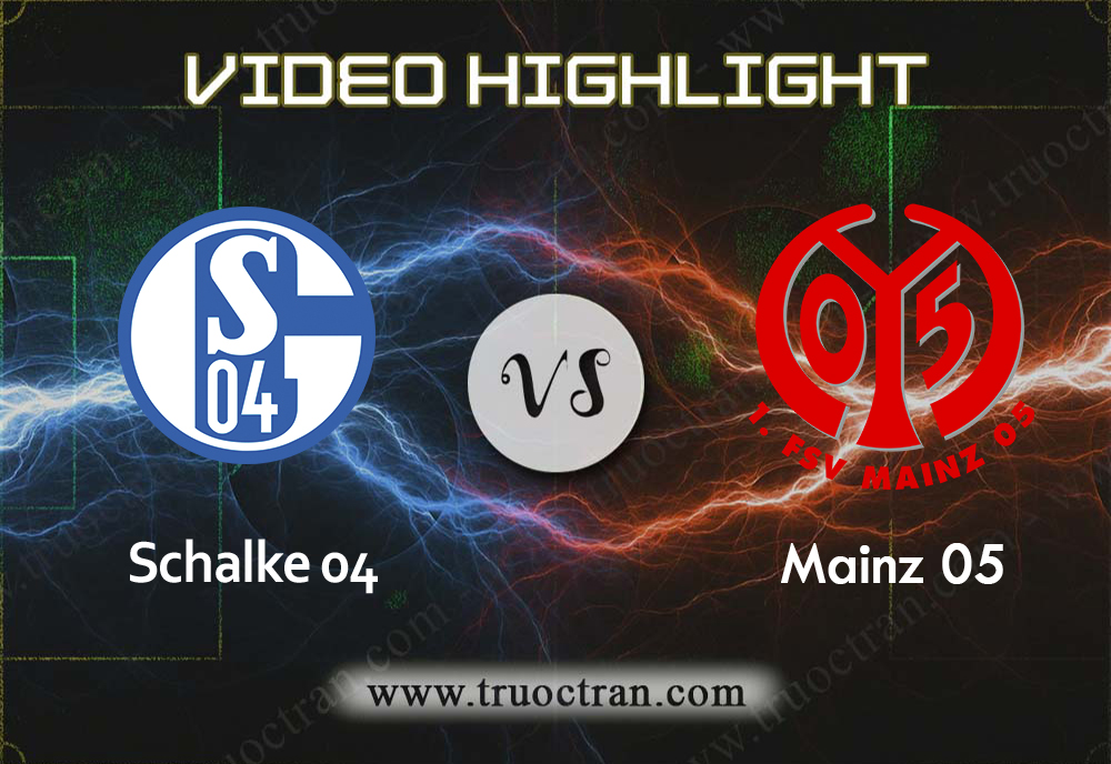 Video Highlight: Schalke & Mainz – VĐQG Đức – 21/9/2019