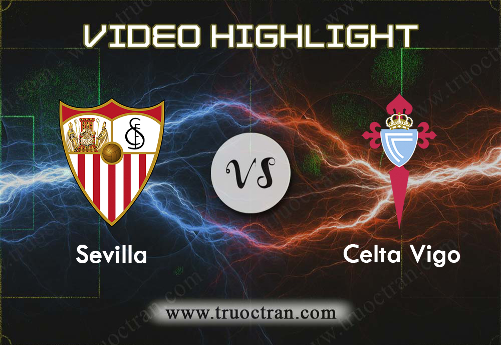 Video Highlight: Sevilla & Celta Vigo – VĐQG Tây Ban Nha – 31/8/2019