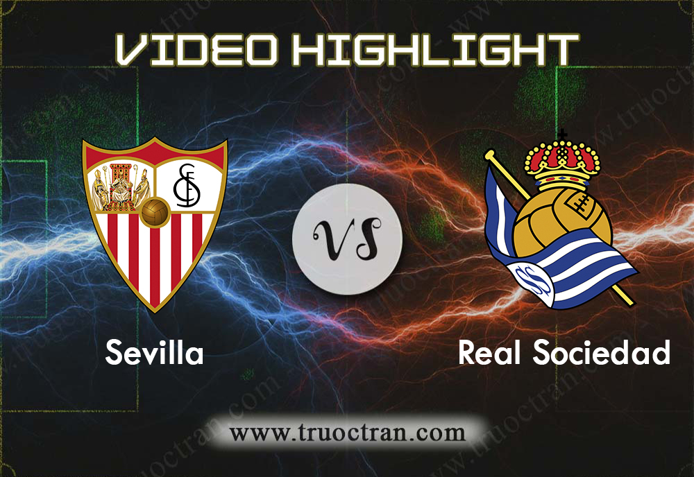Video Highlight: Sevilla & Real Sociedad – VĐQG Tây Ban Nha – 30/9/2019
