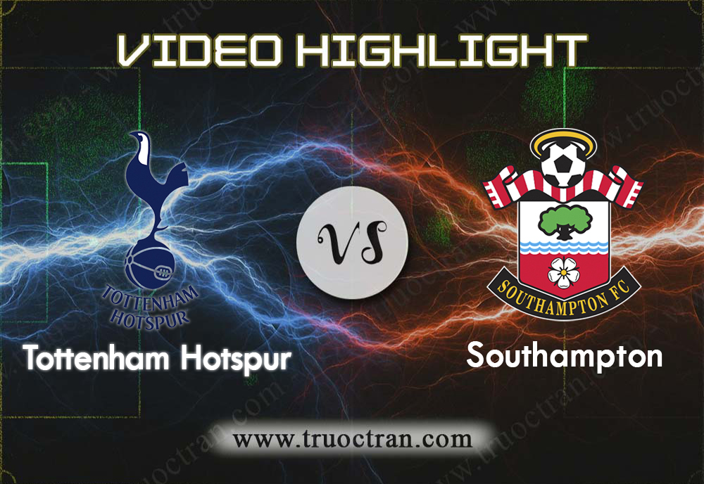 Video Highlight: Tottenham & Southampton – Ngoại Hạng Anh – 28/9/2019