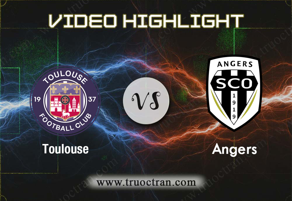 Video Highlight: Toulouse & Angers – VĐQG Pháp – 26/9/2019