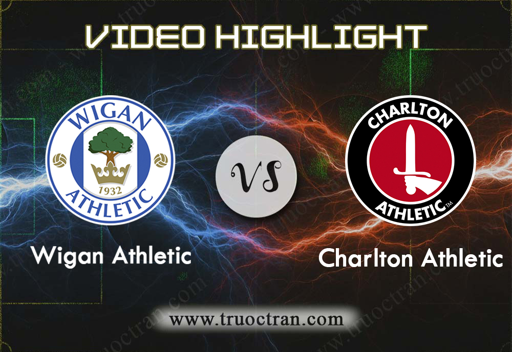 Video Highlight: Wigan & Charlton Athletic – Hạng Nhất Anh – 21/9/2019