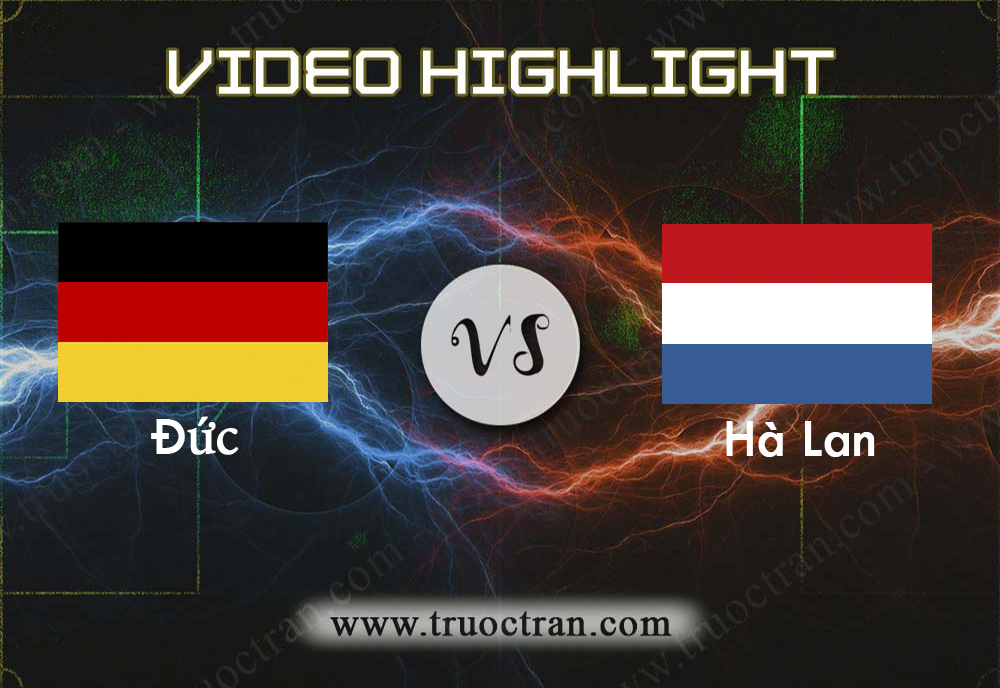 Video Highlight: Đức & Hà Lan – Vòng loại Euro 2020 – 7/9/2019