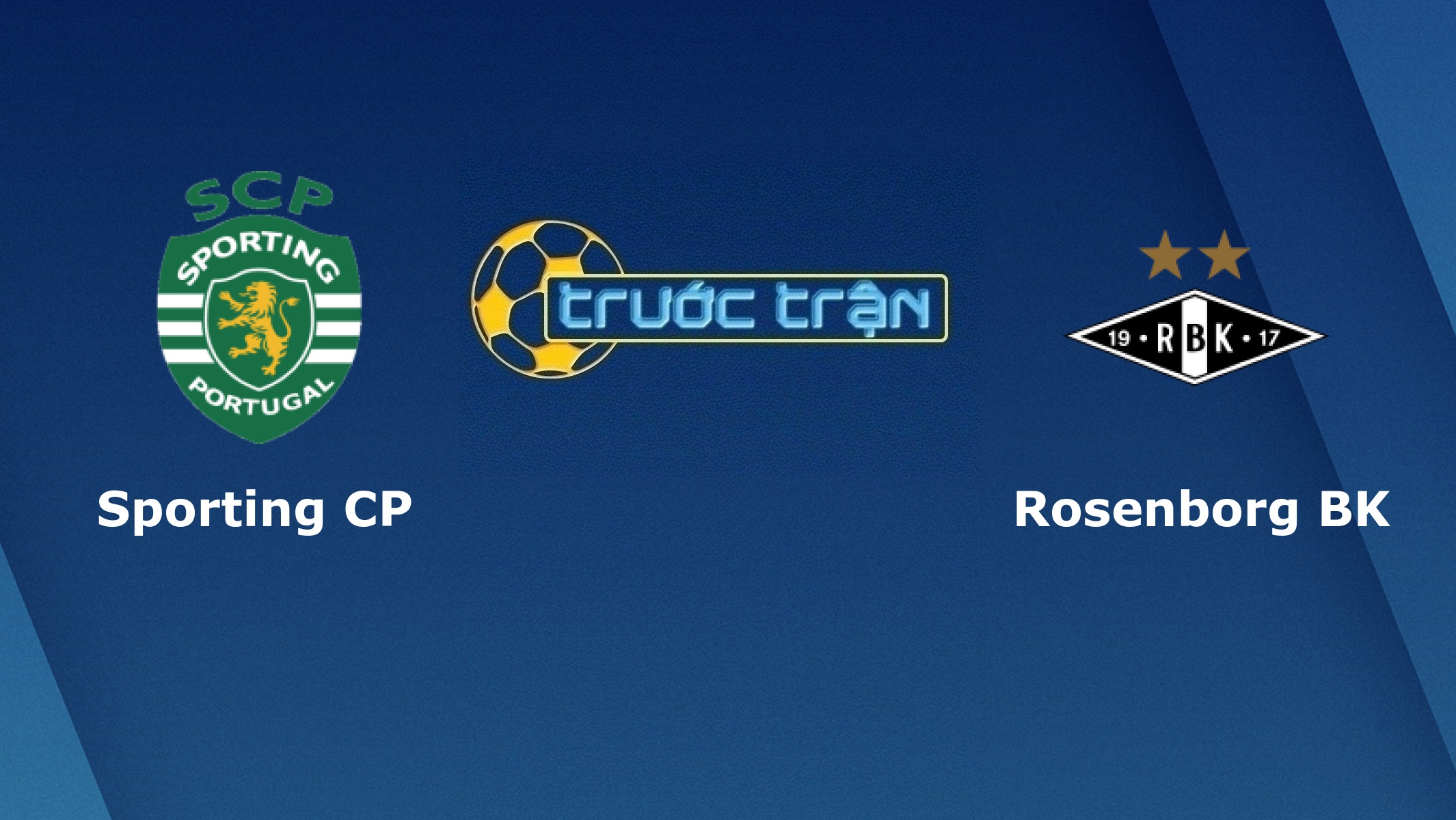 Sporting Lisbon vs Rosenborg – Tip kèo bóng đá hôm nay – 25/10