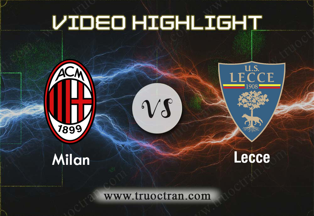 Video Highlight: AC Milan & Lecce – VĐQG Italia – 21/10/2019