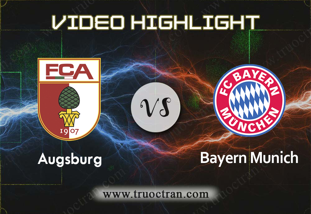 Video Highlight: Augsburg & Bayern Munich – VĐQG Đức – 19/10/2019