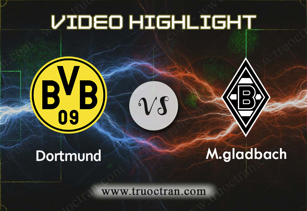 Video Highlight: B.Dortmund & M.gladbach – VĐQG Đức – 19/10/2019