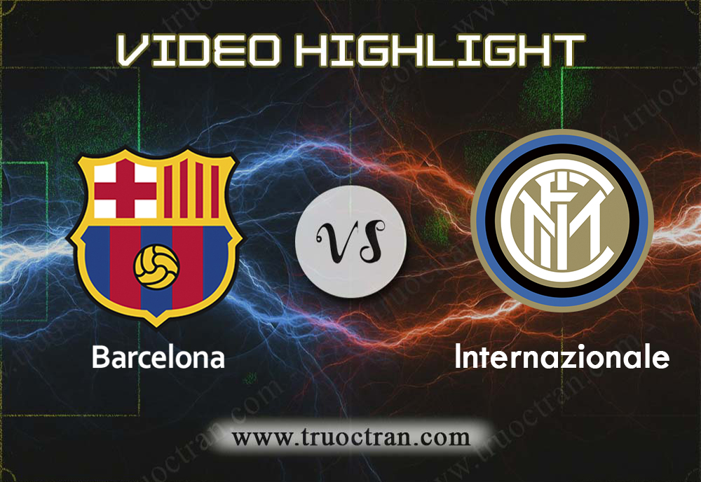 Video Highlight: Barcelona & Inter Milan – Cúp C1 Châu Âu – 3/10/2019