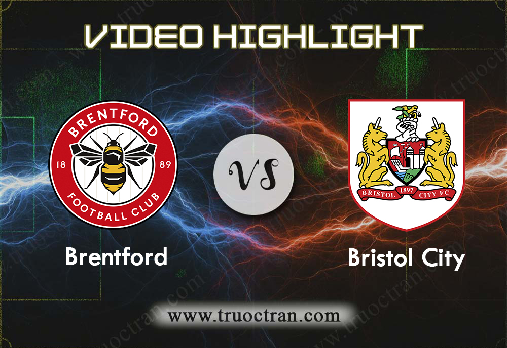 Video Highlight: Brentford & Bristol City – Hạng Nhất Anh – 3/10/2019