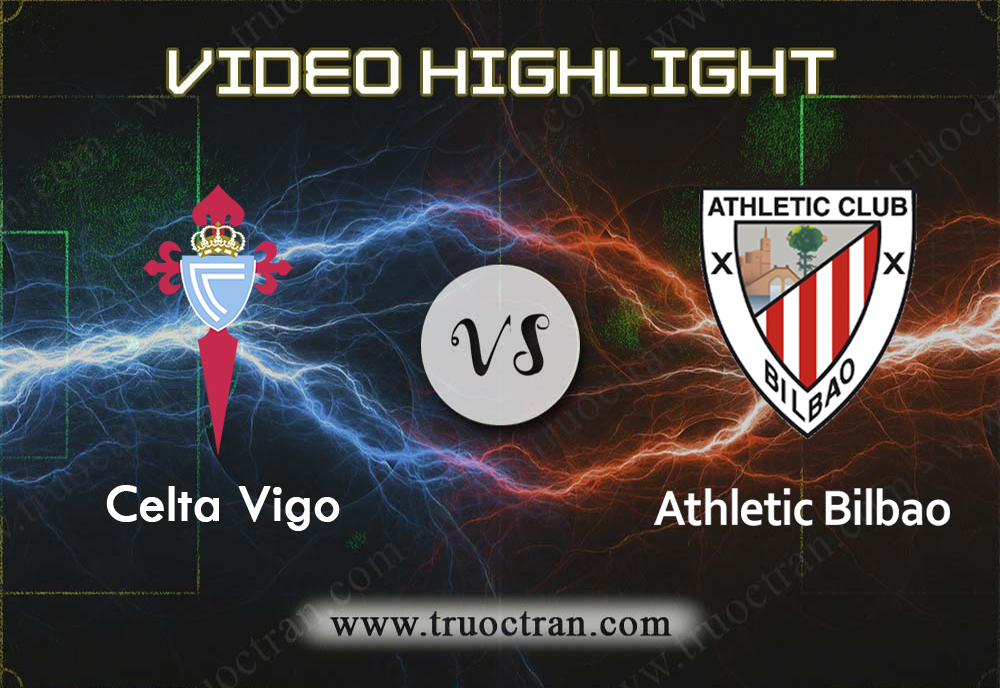 Video Highlight: Celta Vigo & Athletic Bilbao – VĐQG Tây Ban Nha – 6/10/2019