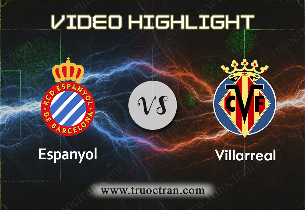 Video Highlight: Espanyol & Villarreal – VĐQG Tây Ban Nha – 20/10/2019