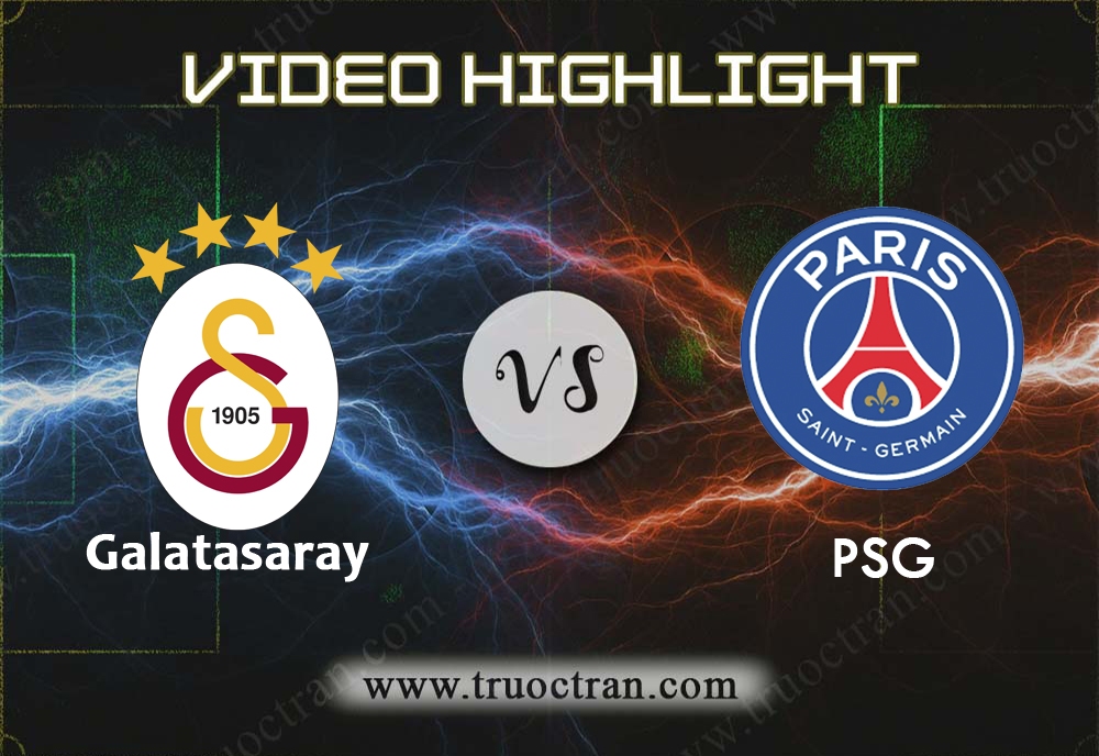 Video Highlight: Galatasaray & PSG – Cúp C1 Châu Âu – 2/10/2019