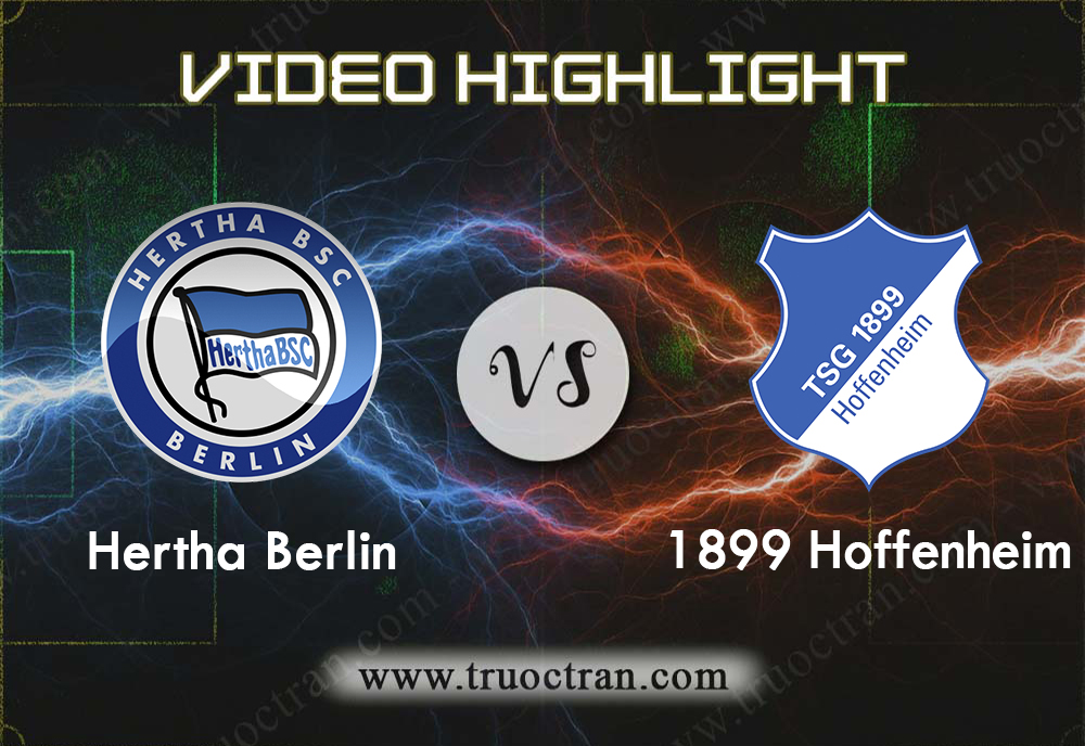 Video Highlight: Hertha Berlin & Hoffenheim – VĐQG Đức – 26/10/2019
