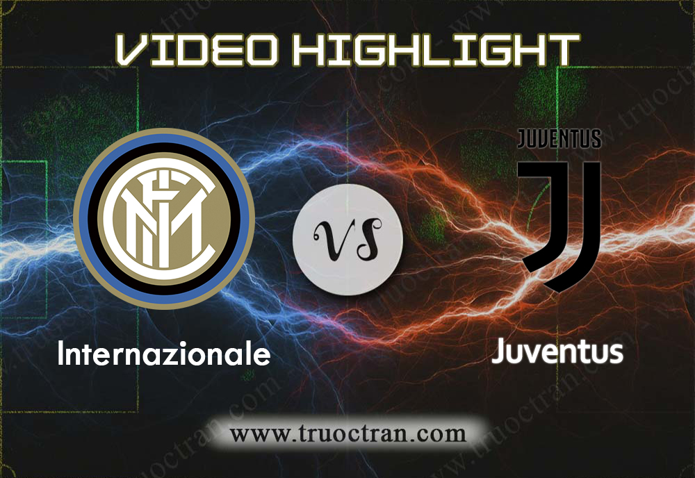Video Highlight: Inter Milan & Juventus – VĐQG Italia – 7/10/2019