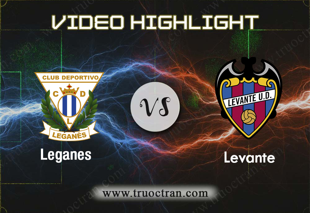 Video Highlight: Leganes & Levante – VĐQG Tây Ban Nha – 5/10/2019
