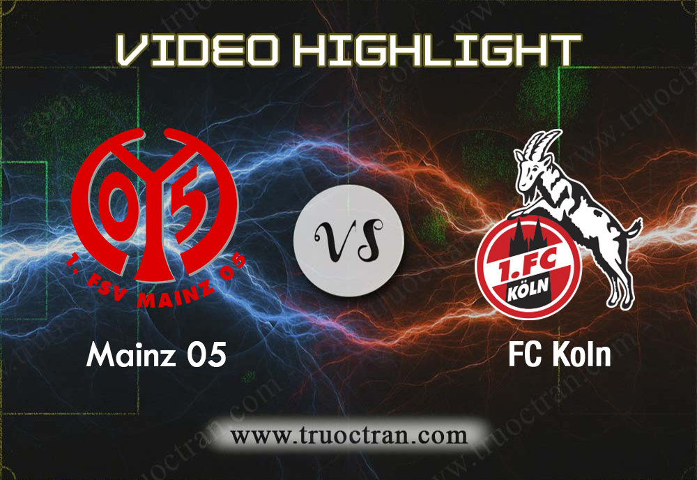 Video Highlight: Mainz & FC Koln – VĐQG Đức – 26/10/2019