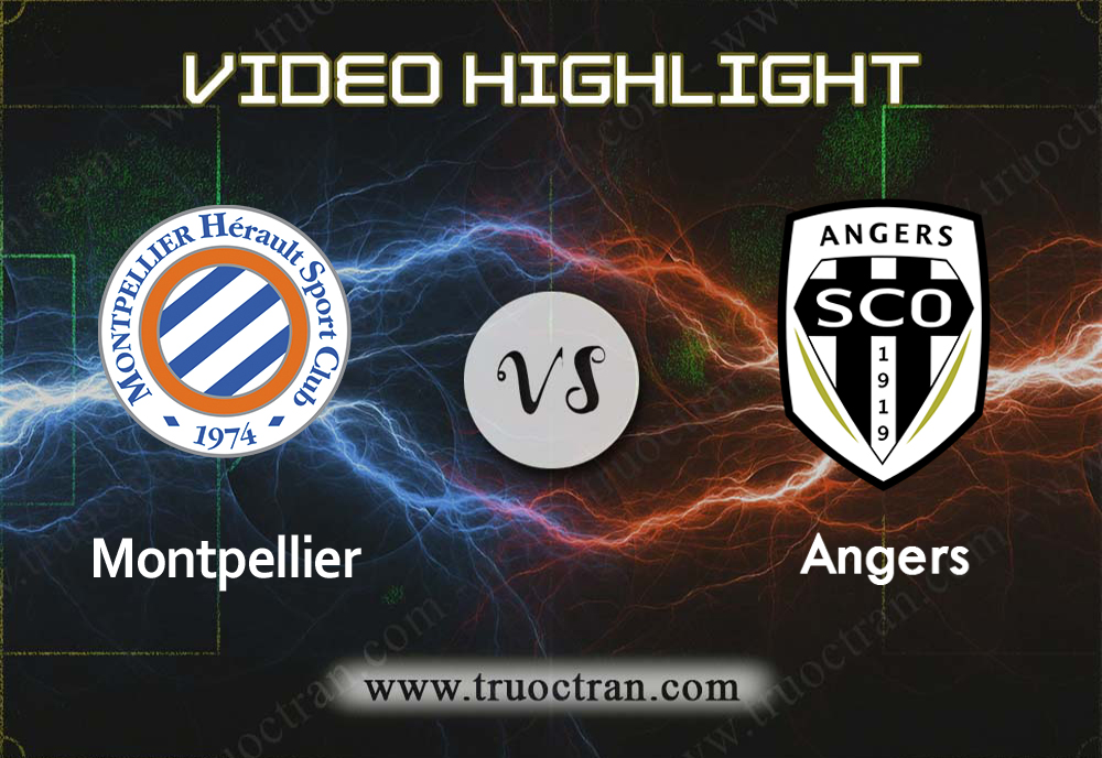 Video Highlight: Montpellier & Angers – VĐQG Pháp – 27/10/2019