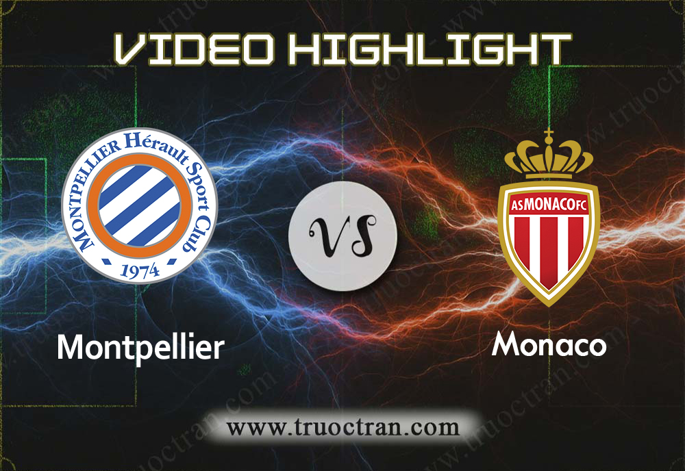 Video Highlight: Montpellier & Monaco – VĐQG Pháp – 6/10/2019