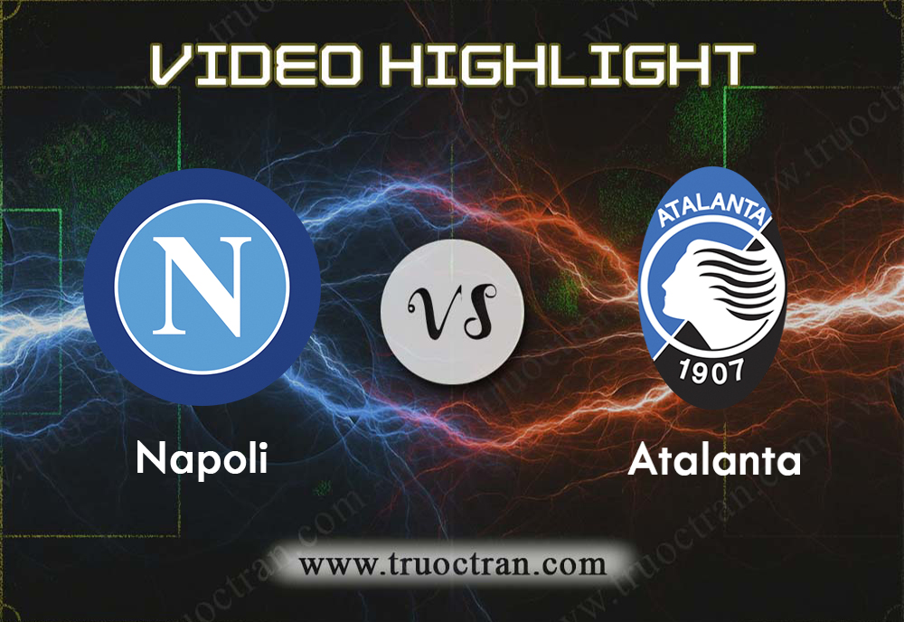 Video Highlight: Napoli & Atalanta – VĐQG Italia – 31/10/2019