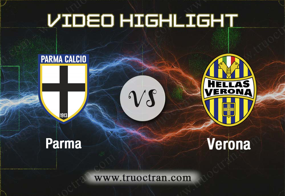 Video Highlight: Parma & Verona – VĐQG Italia – 30/10/2019