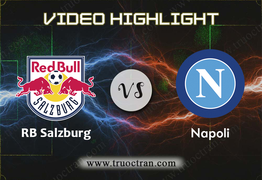 Video Highlight: RB Salzburg & Napoli – Cúp C1 Châu Âu – 24/10/2019