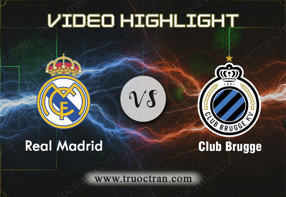 Video Highlight: Real Madrid & Club Brugge – Cúp C1 Châu Âu – 1/10/2019
