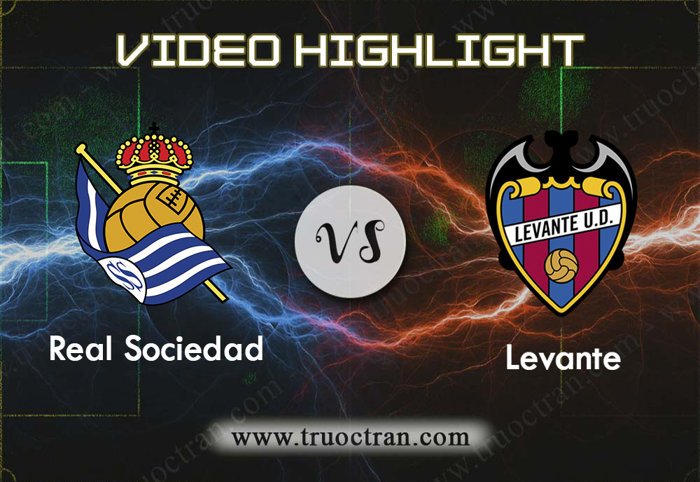Video Highlight: Real Sociedad & Levante – VĐQG Tây Ban Nha – 31/10/2019