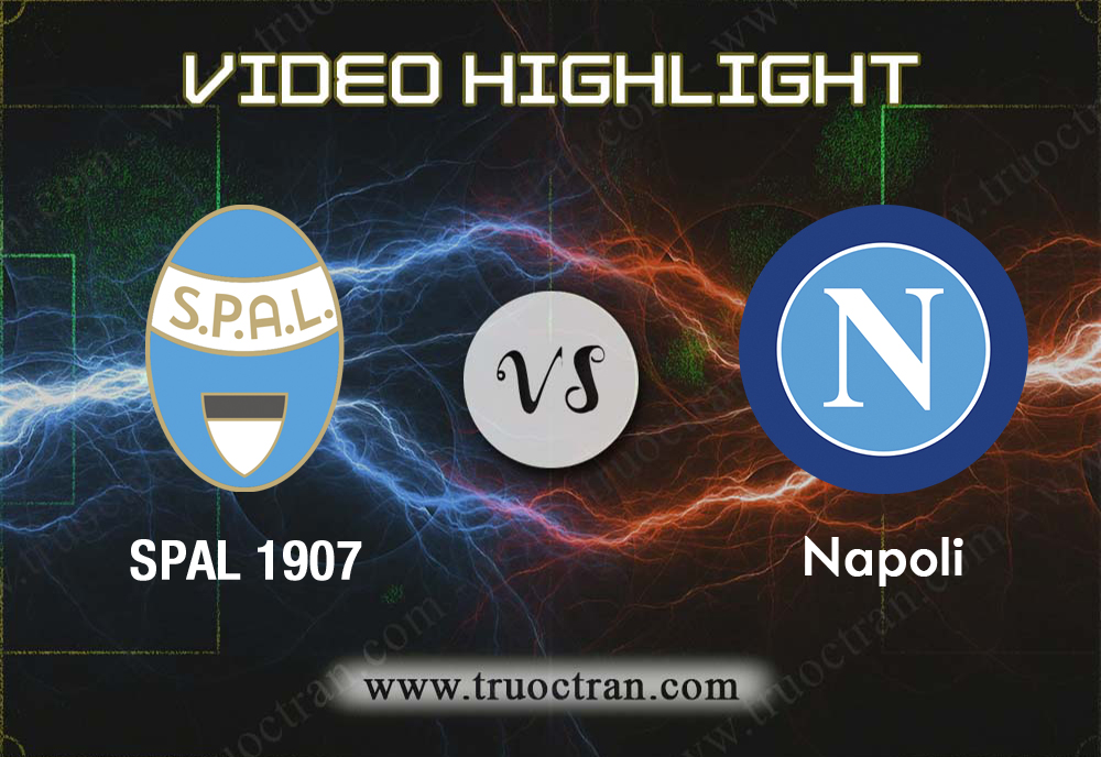 Video Highlight: SPAL 1907 & Napoli – VĐQG Italia – 27/10/2019