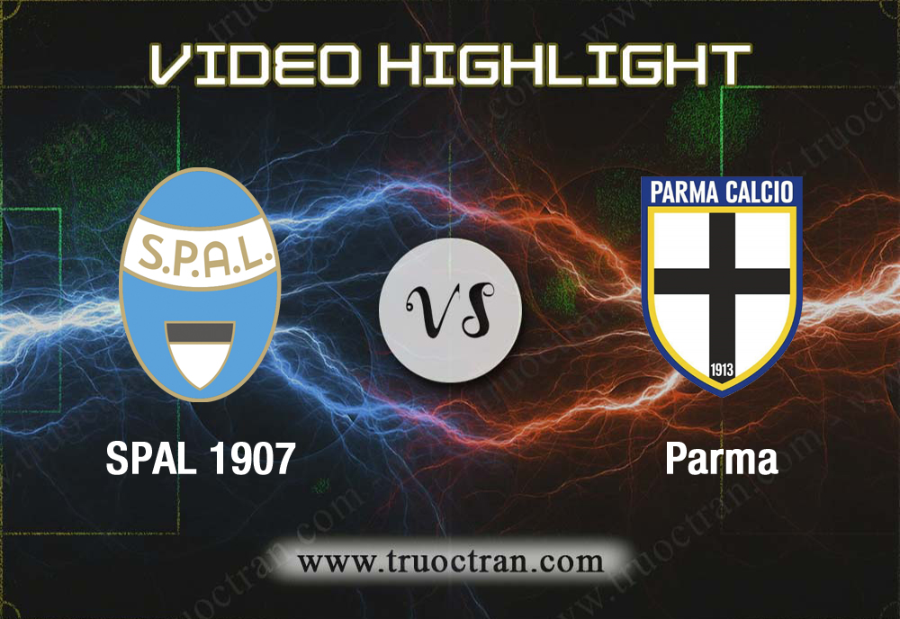 Video Highlight: SPAL 1907 & Parma – VĐQG Italia – 5/10/2019