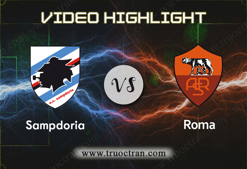 Video Highlight: Sampdoria & Roma – VĐQG Italia – 20/10/2019