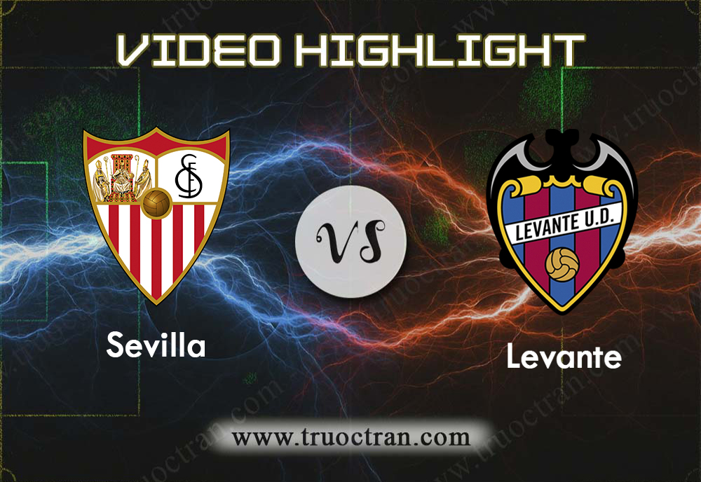 Video Highlight: Sevilla & Levante – VĐQG Tây Ban Nha – 21/10/2019