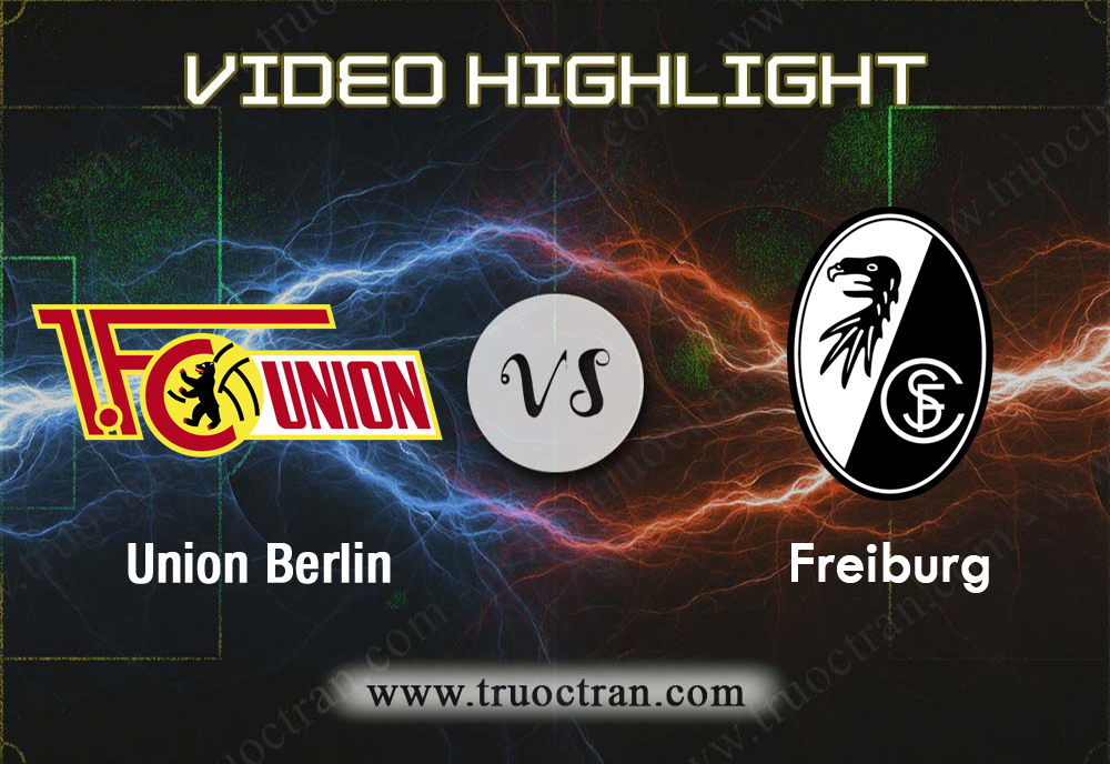 Video Highlight: Union Berlin & Freiburg – VĐQG Đức – 19/10/2019