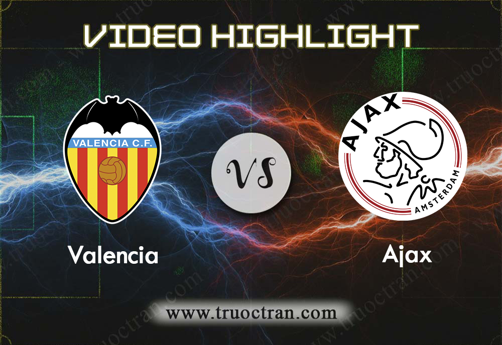 Video Highlight: Valencia & Ajax – Cúp C1 Châu Âu – 3/10/2019