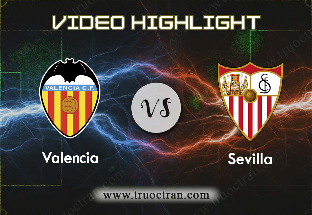 Video Highlight: Valencia & Sevilla – VĐQG Tây Ban Nha – 31/10/2019