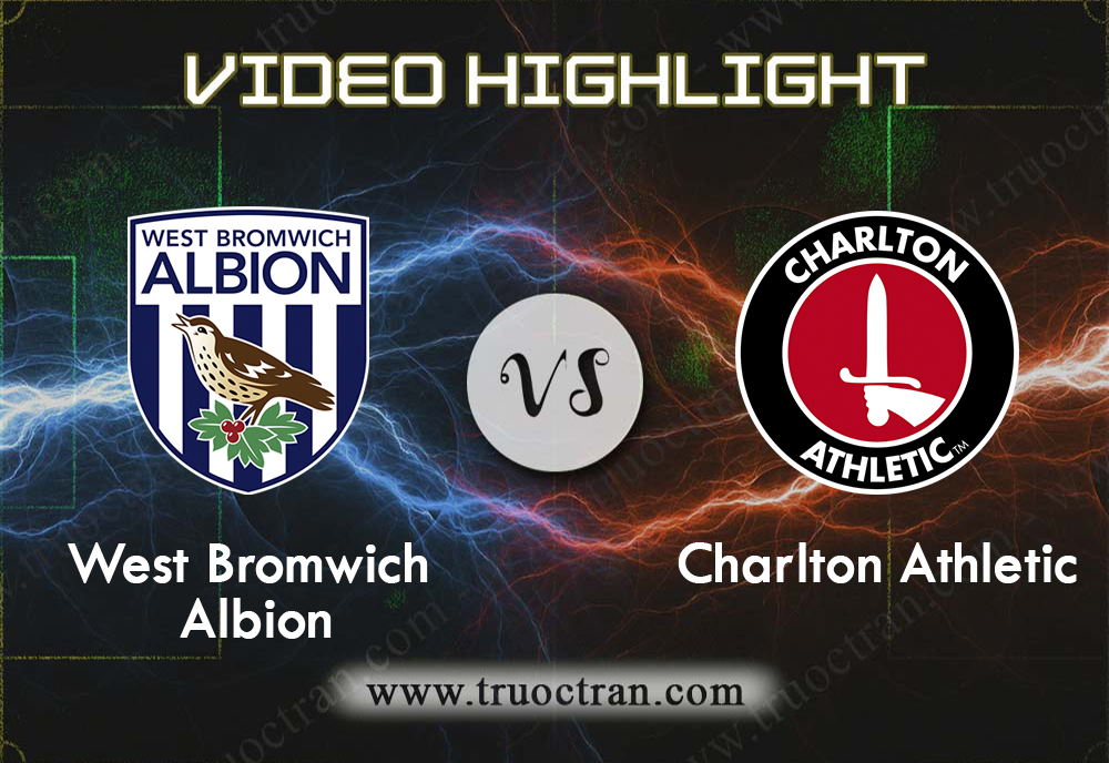 Video Highlight: West Brom & Charlton Athletic – Hạng Nhất Anh – 26/10/2019
