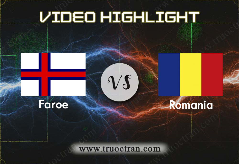 Video Highlight: Đảo Faroe & Romania – Vòng loại Euro 2020 – 12/10/2019