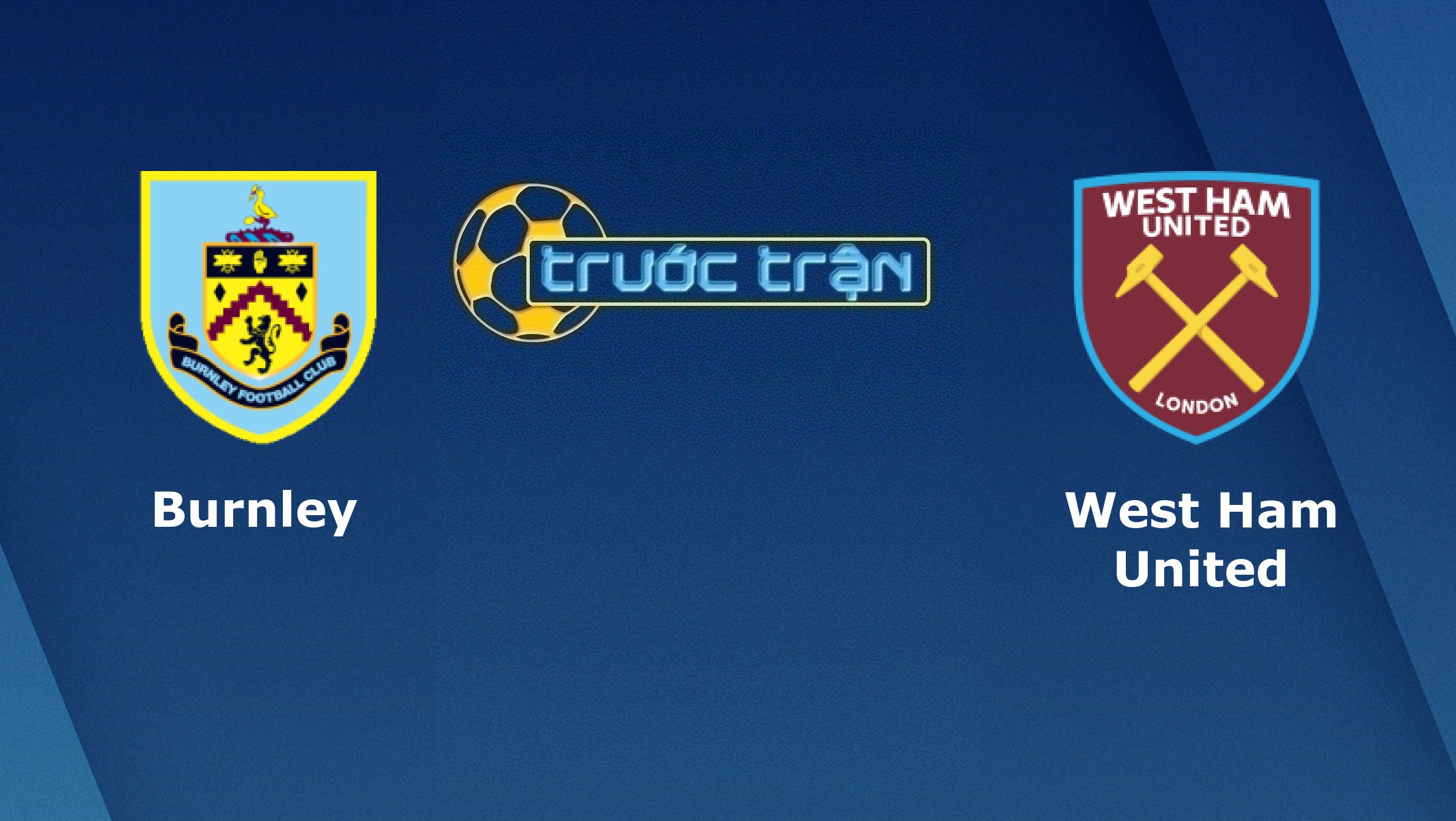 Burnley vs West Ham United – Tip kèo bóng đá hôm nay – 09/11