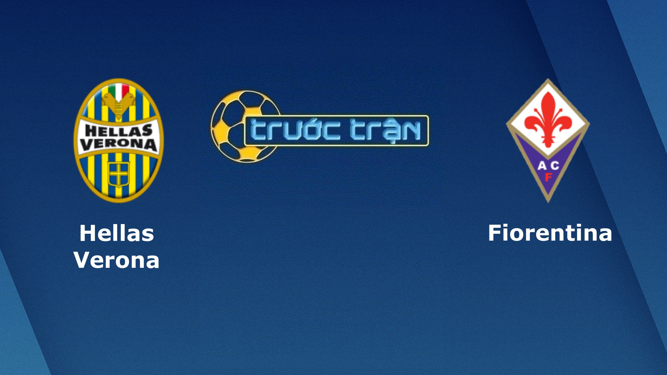 Hellas Verona vs Fiorentina – Tip kèo bóng đá hôm nay – 24/11
