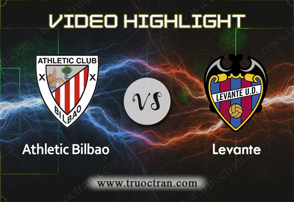 Video Highlight: Athletic Bilbao & Levante – VĐQG Tây Ban Nha – 10/11/2019