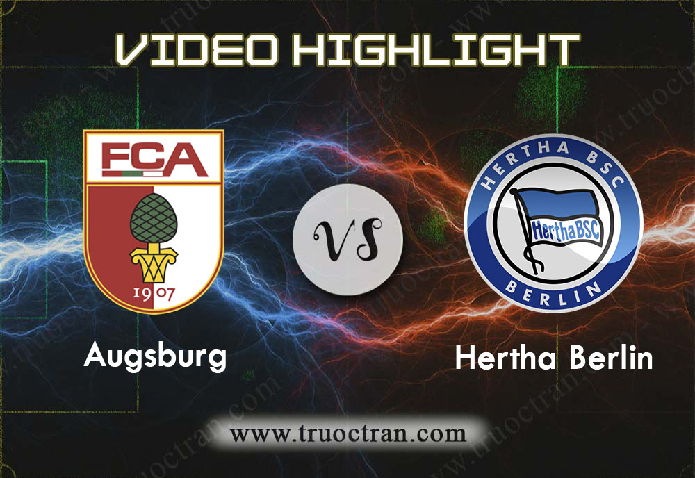 Video Highlight: Augsburg & Hertha Berlin – VĐQG Đức – 24/11/2019