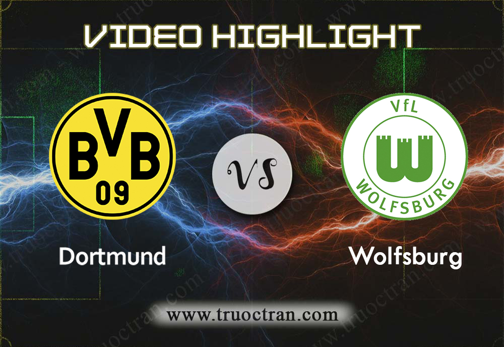 Video Highlight: B.Dortmund & Wolfsburg – VĐQG Đức – 2/11/2019