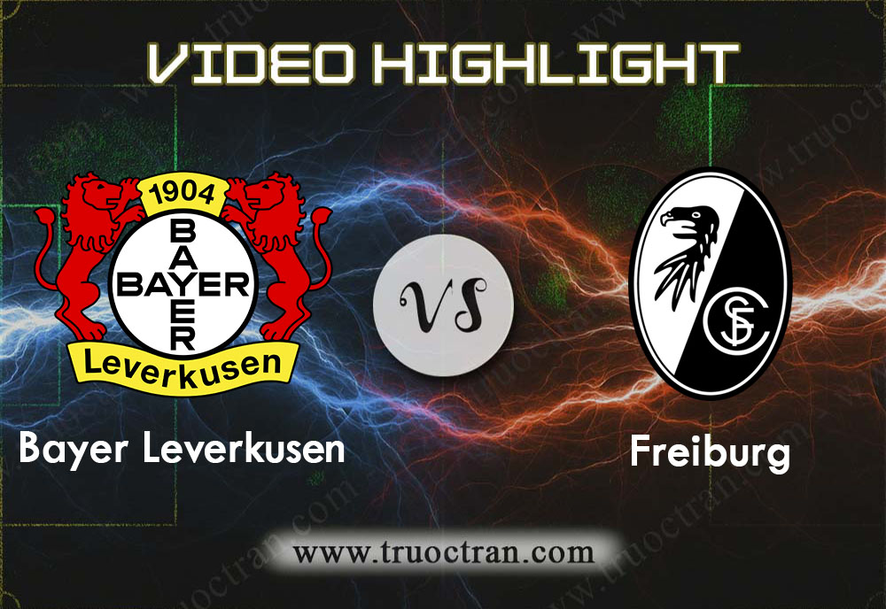 Video Highlight: B.Leverkusen & Freiburg – VĐQG Đức – 23/11/2019