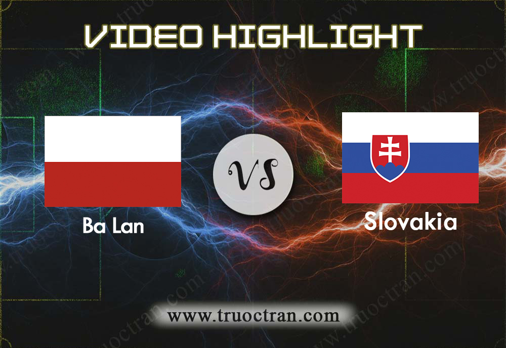 Video Highlight: Ba Lan & Slovenia – Vòng loại Euro 2020 – 20/11/2019