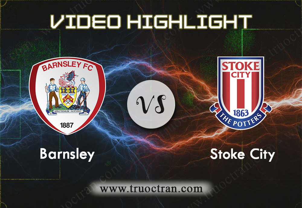 Video Highlight: Barnsley & Stoke City – Hạng Nhất Anh – 9/11/2019