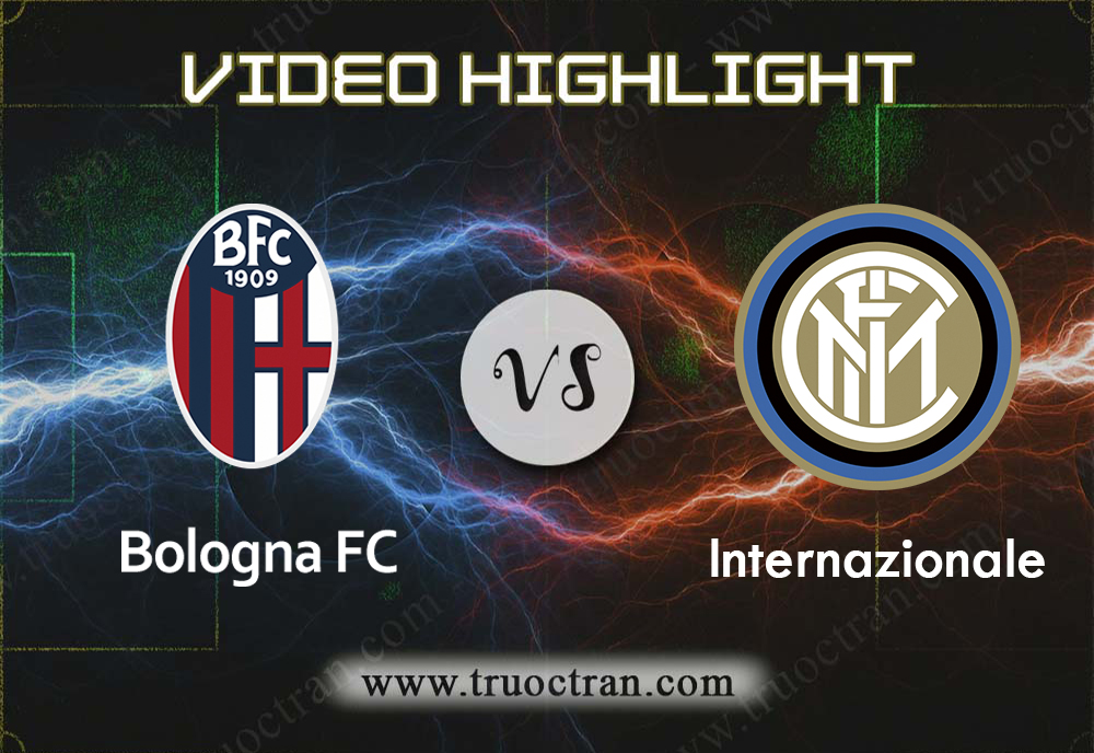 Video Highlight: Bologna & Inter Milan – VĐQG Italia – 3/11/2019