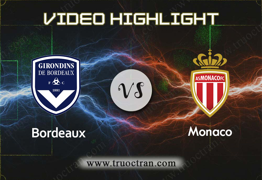 Video Highlight: Bordeaux & Monaco – VĐQG Pháp – 24/11/2019