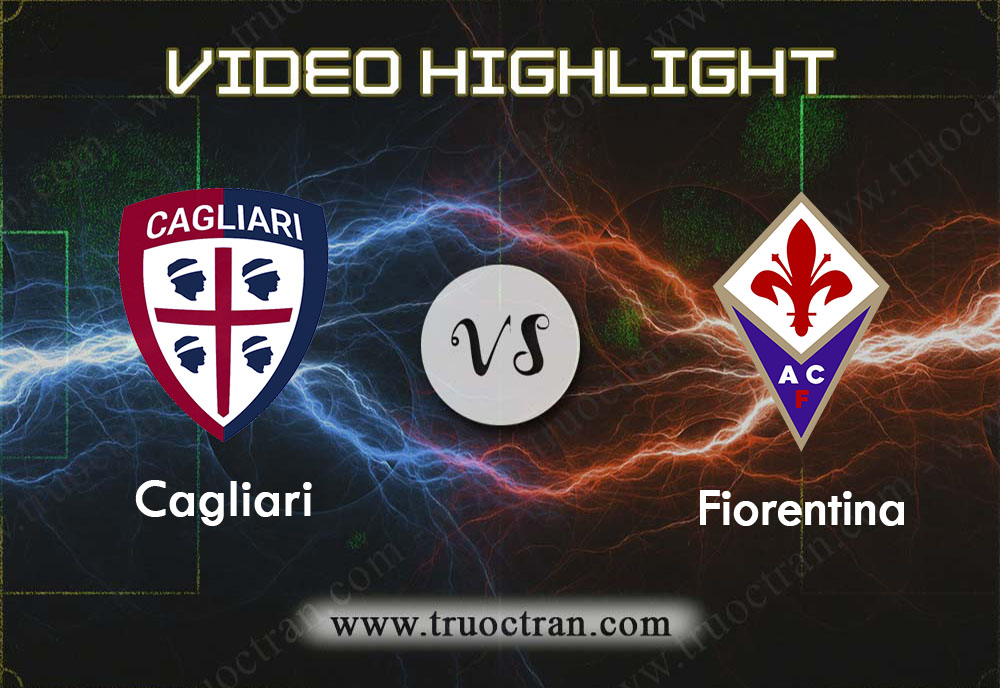 Video Highlight: Cagliari & Fiorentina – VĐQG Italia – 10/11/2019