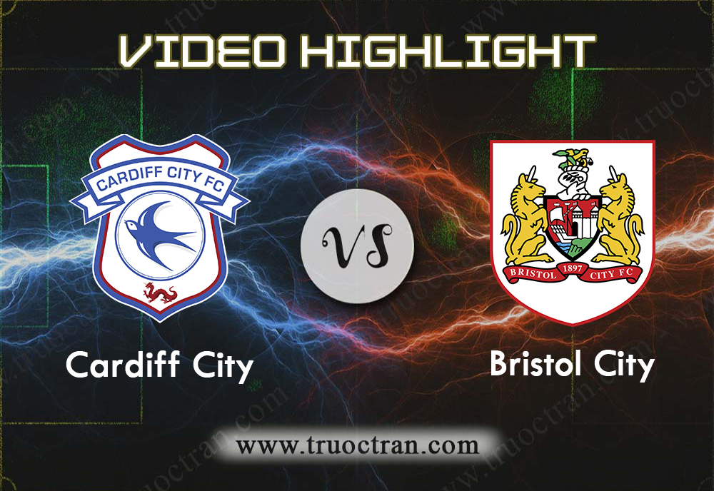Video Highlight: Cardiff City & Bristol City – Hạng Nhất Anh – 10/11/2019