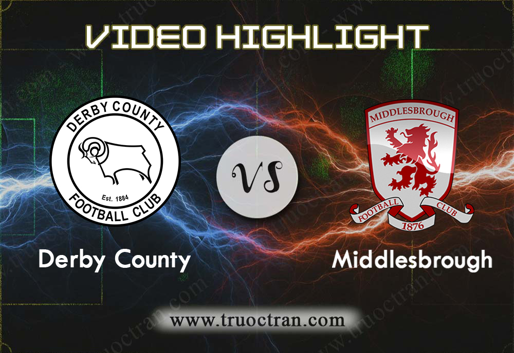 Video Highlight: Derby County & Middlesbrough – Hạng Nhất Anh – 2/11/2019
