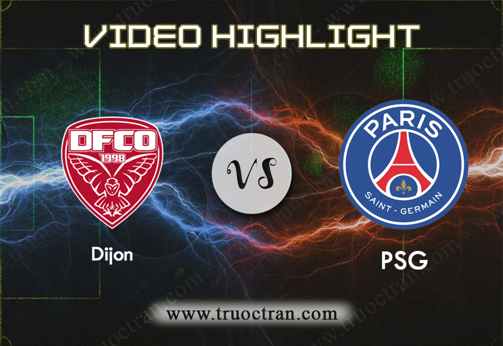 Video Highlight: Dijon & PSG – VĐQG Pháp – 2/11/2019
